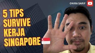 5 perkara MESTI jaga kalau nak berjaya kerja Singapore