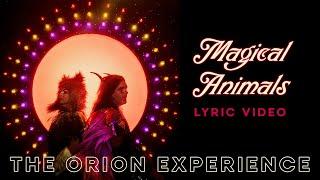 Magical Animals - Lyric Video  The Orion Experience