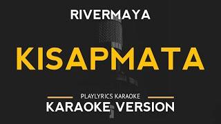 Kisapmata - Rivermaya (Karaoke Version)