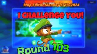 I challenge YOU to beat MY score | BTD6 Map editor Monday #3