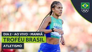 TROFÉU BRASIL DE ATLETISMO 2024 | AO VIVO | DIA 2 | MANHÃ