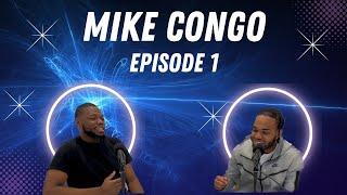 MIKE CONGO: ZJ UNLIMITED PODCAST EPISODE 1