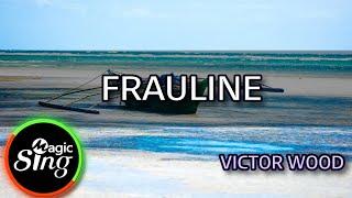 [MAGICSING Karaoke] VICTOR WOOD  - FRAULINE  karaoke | Tagalog