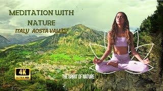 Meditation With Nature I Italy, The Aosta Valley, Courmayeur, Forest Sound, Relaxing Sound, Calming