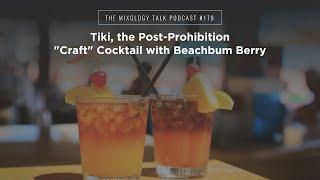 Tiki, the Post-Prohibition "Craft" Cocktail with Beachbum Berry