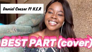 BEST PART - Daniel caesar F.t H.E.R (Cover ) | Philile Maseko | South African YouTuber |road to 8k️