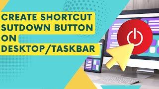 Create A Shortcut Shutdown Button On Desktop and Taskbar