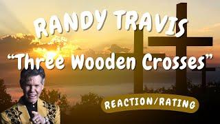 Randy Travis -- Three Wooden Crosses  [REACTION/GIFT REQUEST]