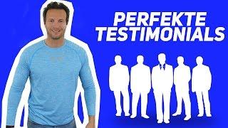 Die PERFEKTEN TESTIMONIALS!