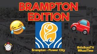 ⏰ BuzzTime: Brampton Edition (Presented by @6ixBuzzTV)