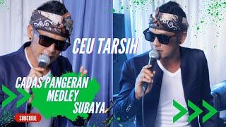 CADAS PANGERAN NAEK SUBAYA CEU TARSIH LIVE PERFORM