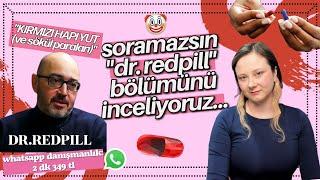 Soramazsın "Dr. Redpill" Bölümünü Yorumluyoruz