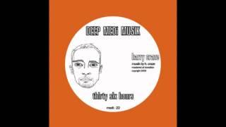 Harry Craze - Thirty Six Hours (DEEP MEDi Musik)