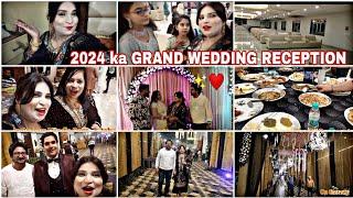 2024 ka Sabse Grand Walima/ Reception Ceremony Vlog️ #sanaahmedofficial #wedding #vlog