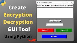 Secret Communication Tool || Create Encryption and Decryption GUI Using Python