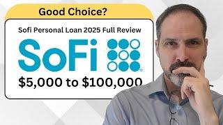 Sofi Personal Loan 2025 Full Review.  What you need to know before taking a loan.  $5,000-$100,000