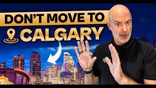 Don’t Move To Calgary | Is Calgary A Good Place To Live In 2023