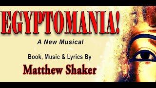 EGYPTOMANIA!-The Musical, By Matthew Shaker