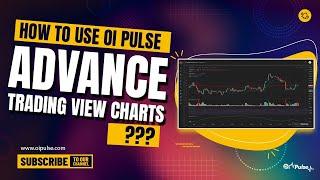 How To Use Oi Pulse Advance TradingView Charts