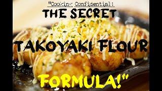 The Secret Takoyaki Flour Formula!"