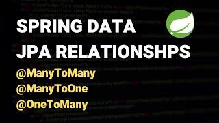 Spring Data JPA Relationships Tutorial - ManyToMany, ManyToOne & OneToMany