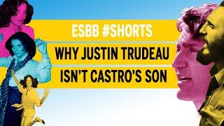 Why Justin Trudeau isn’t Castro’s son (despite really, really looking like him) | ESBB #Shorts