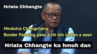 Pu Hriata Chhangte | Border Fencing a hlau lo Hindutva a hlau hek lo | A phur a, A TAL HIAR DAWN