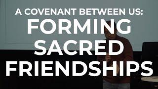 Forming Sacred Friendships - Tony Hsu