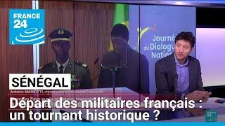 Départ des militaires français du Sénégal : un tournant historique ? • FRANCE 24