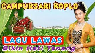  CAMPURSARI KOPLO LAWASPALING GAYENG FULL ALBUM BASS MANTAP ENAK DIDENGAR