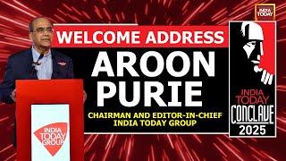 India Today Conclave 2025: Welcome Address By Aroon Purie, Chairman & Editor-In-Chief, IT Group