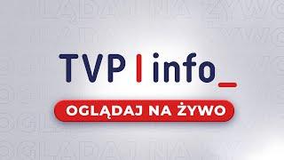TVP INFO | OGLĄDAJ NA ŻYWO