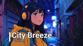 City Breeze | Calm Chillwave Vibes | Lo-fi music