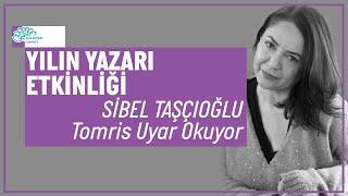 SÖYLEŞİ | SİBEL TAŞÇIOĞLU TOMRİS UYAR OKUYOR