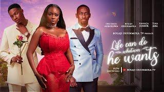 LIFE CAN DO WHATEVER HE WANTS (FULL NIGERIAN MOVIE ) - OKUSAGA ADEOLUWA, BOLAJI OGUNMOLA