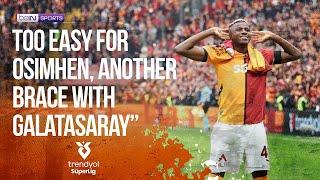 ‍️ It's just too easy for Victor Osimhen bags a brace for Galatasaray to be back in the lead 