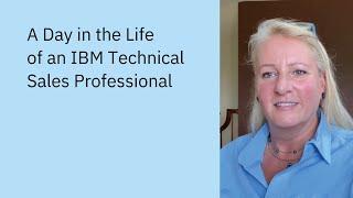 A Day in the Life of an IBM Technical Sales Professional