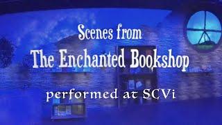 Scenes from The Enchanted Bookshop SCVi