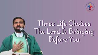 Three Life Choices The Lord Is Bringing Before You - Fr Paul Pallichamkudiyil VC