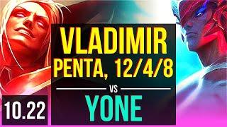 VLADIMIR vs YONE (MID) | Penta, 12/4/8, 600+ games, 800K mastery | EUW Master | v10.22