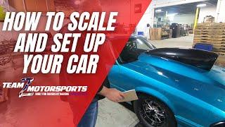 How We Scale And Set Up A Car