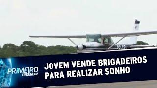 Jovem vende brigadeiro para realizar sonho e se tornar piloto de avião | Primeiro Impacto (07/11/19)