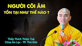 Người cõi âm tồn tại như thế nào ? ĐĐ. Thích Thiện Tuệ (23.02.2023)