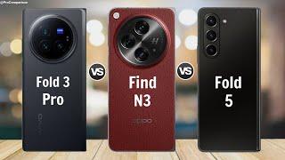 VIVO X Fold 3 Pro vs OPPO Find N3 vs Galaxy Z Fold 5 || Full Comparison