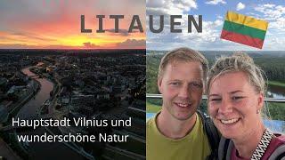 Litauen  #1 - Baltikum - Hauptstadt Vilnius, ein Aussichtsturm und wunderschöne Natur 