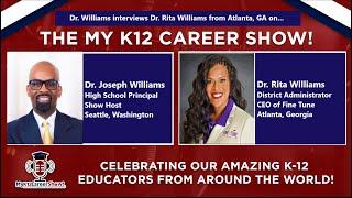 The My K12 Career Show welcomes GA educator Dr. Rita Williams, district leader and CEO of FINE TUNE.