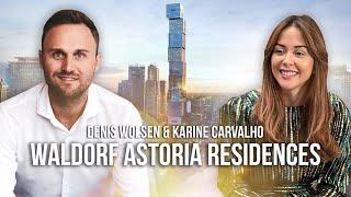 Waldorf Astoria Residences: Denis Wolsen & Karine Carvalho