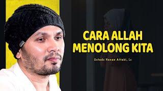 BAGAIMANA CARA ALLAH MENOLONG KITA?— "Kajian Ustadz Hanan Attaki"