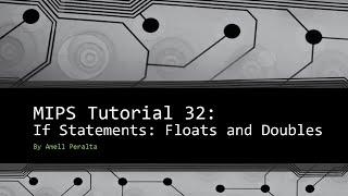 MIPS Tutorial 32   If Statements with Floats and Doubles