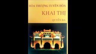 KHAI THỊ - QUYỂN 3 - HÒA THƯỢNG TUYÊN HÓA ( có video clip về HT Tuyên Hóa)